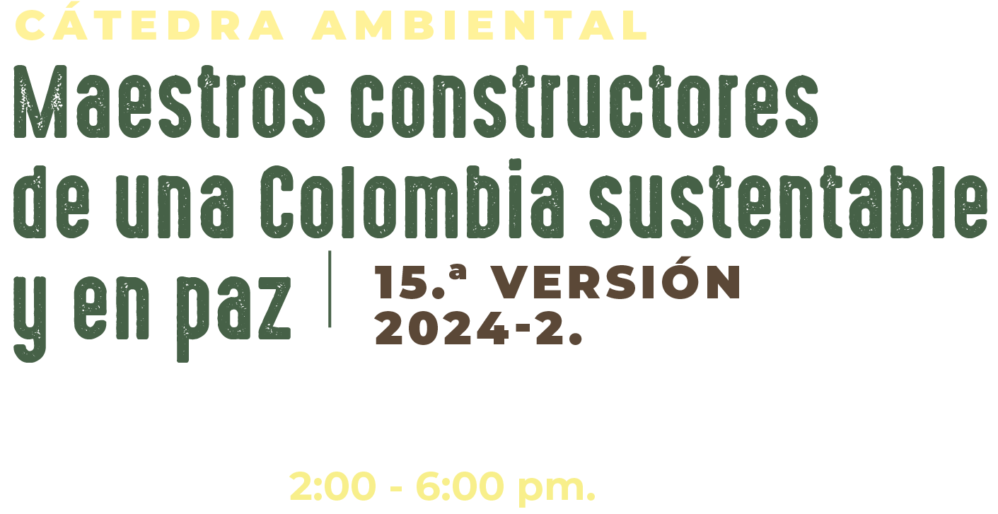 Imagen del texto: Cátedra Ambiental: Maestros constructores de una Colombia sustentable y en paz - 2024-2